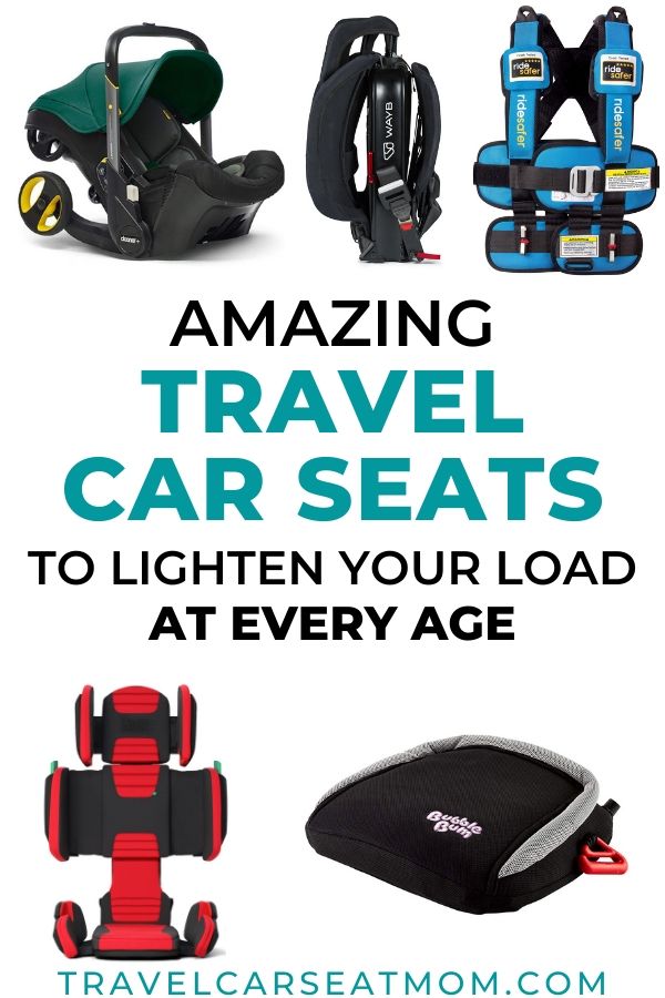 Collage of 5 best travel car seats: Doona infant car seat stroller, Wayb Pico, Ride Safer travel vest, Hifold folding booster seat, Bubblebum inflatable booster seat. Text in center: "Amazing travel car seats to lighten your load at every age"